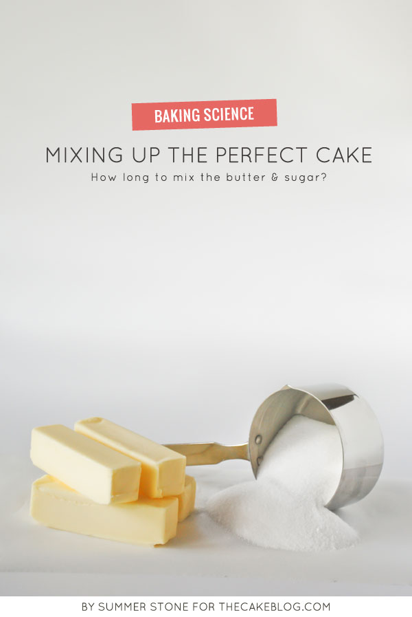 Mixing Up the Perfect Cake | Exactly how long to mix butter and sugar? | Baking Science article by Summer Stone for TheCakeBlog.com 