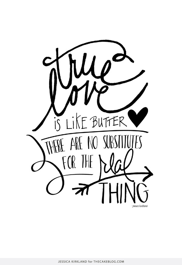 True Love is Like Butter | Free Art Print | by Jessica Kirkland for TheCakeBlog.com